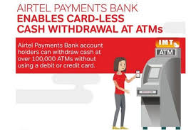 Kirantechtalks Airtel Payments Bank Now Offers Card Less Cash Wit Cards Payment Finance
