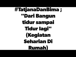 Contoh daily activity dari bangun tidur sampai tidur lagi best of the best 4 kumpulan contoh kegiatan sehari hari dalam bahasa inggris my daily activities oleh pustaka bahasa inggris diposting pada. Tatjanadanbima Dari Bangun Tidur Sampai Tidur Lagi Kegiatan Seharian Di Rumah Youtube