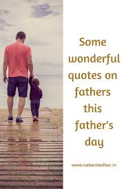 Having children is like living in a frat house. Some Quotes On Fathers For Father S Day Random Thoughts Naba