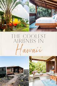 The Coolest Airbnbs In Hawaii The Blonde Abroad In 2021 Hawaii Beautiful Hotels Cool House Designs