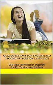 Considering abc mouse your preschooler? Amazon Com Quiz Questions For English As A Second Or Foreign Language 250 Word Identification Questions For Esl Teachers And Students Ebook Marshall H E Kindle Store