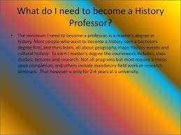 Know that history, like other branches of human intellectual activities is a vast and ramified subject. History Professor Ppt Download