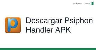 ➪ aprende a configurar y conectar rápido y fácil. Psiphon Handler Apk 1 1 Aplicacion Android Descargar