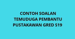 Pembantu pustakawan gred s19 kumpulan: Contoh Soalan Temuduga Pembantu Pustakawan S19 2021 Spa