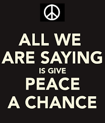 All We Are Saying Is Give Peace A Chance Google Search Lyrics To Live By Give Peace A Chance Words