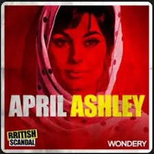 A while ago I suggested the extraordinary story of trans pioneer & model  April Ashley who rocked the establishment in the 1960s, to top podcast  British Scandal. This morning, the finished 1st