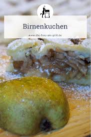 Birnenkuchen Rezept Mit Gitternetz Einfach Saftig Suss Rezept Birnen Kuchen Birnenkuchen Rezepte