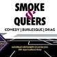 SMOKE & QUEERS presented by Commonwealth Comedy Cl... event in Dayton, KY