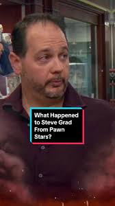 The Real Story What Happened to Steve Grad from Pawn Stars #pawnstars ...