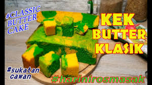 Hasil jualan kek, bolehlah kalau nak menambah pendapatan sampingan. Kek Butter Klasik Legend Sukatan Cawan Kek Butter Mak Mak Kek Butter Moist Gebu Youtube