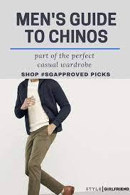 How To Wear Chinos With Everything In Your Closet Style Girlfriend Chinos Men Outfit Chino Pants Men Pants Outfit Men