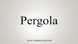How To Say Pergola Youtube