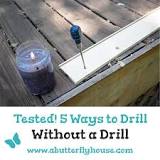 Tested! 5 Easy Ways to Drill a Hole Without a Drill - A ...