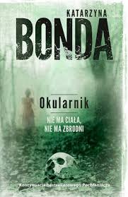 3.22 · 311 ratings · 21 reviews · published 2018 · 4 editions. Okularnik Cztery Zywioly Saszy Zaluskiej 2 By Katarzyna Bonda