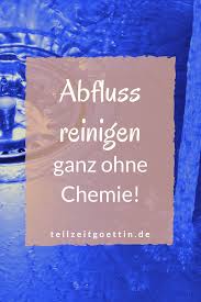 Abfluss Reinigen Ganz Ohne Chemie Reinigen Chemie Und Abfluss