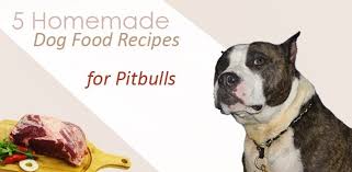 5 Homemade Dog Food Recipes For Pitbulls Daily Dog Stuff