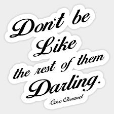 0020505 | direct leverbaar afmeting: Don T Be Like The Rest Of Them Darling Quote Aufkleber Teepublic De