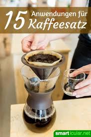 Kaffeesatz Verwenden 16 Anwendungen Fur Haushalt Bad Und Garten Kaffeesatz Kuchentipps Haushaltsreinigungstipps