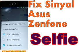 Cara Memperbaiki Sinyal Asus Zenfone Selfie Z00ud Yang Tidak Keluar Perbaikan Pelayan