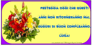 Buon compleanno 50 anni il libro d oro dei miei 50 anni 21x21cm. Festeggia Oggi Che Questi Anni Non Ritorneranno Mai Auguri Di Buon Compleanno Luisa Cartoline Di Compleanno Per Luisa Messaggiauguricartoline Com
