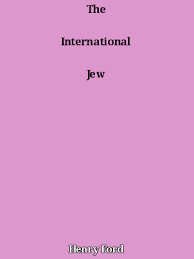 The books are to be distinguished from the international jew: Holdings The International Jew