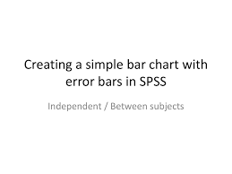 Pptx Creating A Simple Bar Chart With Error Bars In Spss