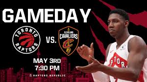 Gameday: Raptors @ Cavaliers, May 3