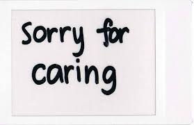 Sorry For Caring Good Vibes Meaning Positive Vibes Quotes Love Life Quotes