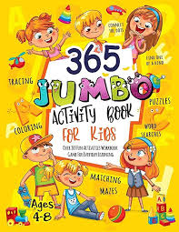 Free Read 365 Jumbo Activity Book For Kids Ages 4 8 Over 365 Fun Activities Workbook Game For Eve Activity Workbook Book Activities Books