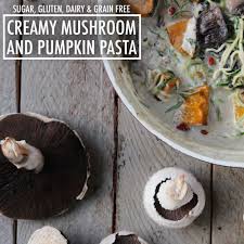 If you are a pasta lover who likes mushrooms too, i'm sure you'll love these recipes. Creamy Mushroom Pumpkin Pasta Made Entirely Out Of Wholefoods The Healthy Patch