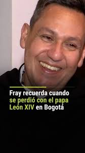 🇻🇦 La vez que el papa León XIV se perdió por las calles de Colombia: un  amigo cuenta la historia., Entre risas, el fray William Carreño recuerda  cuando se perdió por las calles de Bogotá junto al ...
