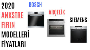 Ankastre Firin Modelleri 2020 Arcelik Bosch Siemens Fiyat Karsilastirma Youtube
