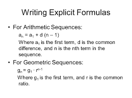 A n = a 1 r (n − 1) here, r = 2 because, the ratio between two terms is 2 (i.e.,) 10/5 = 20/10 = 2  a n = 5 × 2 5−1 = 80. Arithmetic Vs Geometric Sequences And How To Write Their Formulas Ppt Video Online Download