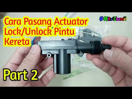Cara mengatasi kunci lock kereta tidak terbuka. Part 2 Cara Pasang Auto Lock Unlock Pintu Kereta Yang Rosak Youtube