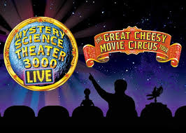 Mystery Science Theater 3000 Live The Great Cheesy Movie Circus Tour On November 5 At 7 30 P M