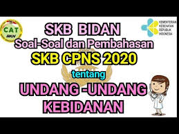 Undang Undang Kebidanan Soal Dan Pembahasan Skb Bidan Cpns 2020 Youtube
