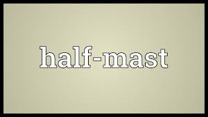 On ships, masts support the rigging which carries the sails. Half Mast Meaning Youtube