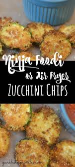 Ninja Foodi Or Air Fryer Zucchini Chips Recipe Air Fryer Recipes Healthy Air Fryer Recipes Vegetarian Recipes