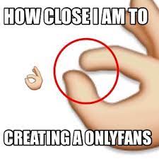 Make custom meme images online free at soupmemes.com. Meme Creator Funny How Close I Am To Creating A Onlyfans Meme Generator At Memecreator Org