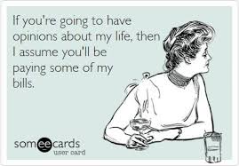 Here are some great quotes about how to mind your own business that you might want to try out. Funny Quotes Ecards Funny Bones Funny