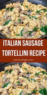 Italian Sausage Tortellini Recipe In 2020 Tortellini Recipes Sausage Tortellini Recipe Italian Sausage