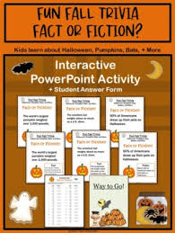 A few centuries ago, humans began to generate curiosity about the possibilities of what may exist outside the land they knew. Halloween Fun Fall Trivia Fact Or Fiction Interactive Powerpoint Activity