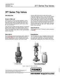 Fisher 377 trip valves help you maintain normal process operation in applications where a specific valve or actuator action is required. 377 Trip Valve Instruction Manual Dec 1996 By Rmc Process Controls Filtration Inc Issuu