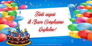 Tanti Auguri Di Buon Compleanno Guglielmo Auguri Di Buon Compleanno Buon Compleanno Compleanno