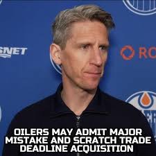 This would be a full blown disaster for the Oilers Details:  https://www.oilersdaily.com/nhl-team/edmonton-oilers/oilers-may-admit-major-mistake-and-scratch-trade-deadline-acquisition-in-playoffs 