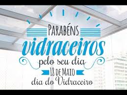 Resultado de imagem para 18 DE MAIO É DIA DO VIDRACEIRO