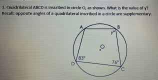 In the diagram below, we are given a circle where angle abc is an inscribed. Opposite Angles Of A Quadrilateral Inscribed In A Circle Are Supplementary
