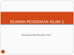 Pendidikan islam worksheets and online exercises language: Kemaskini 6hb Disember Sejarah Pendidikan Islam Ppt Download