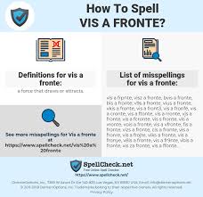 How To Spell Vis A Fronte And How To Misspell It Too Spellcheck Net
