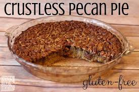 Crustless Gluten Free Pecan Pie Gluten Free Pecan Gluten Free Pecan Pie Recipe Gluten Free Pecan Pie